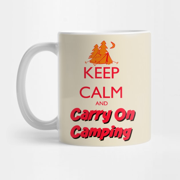 Keep Calm Carry On Camping by KeepCalmWorld